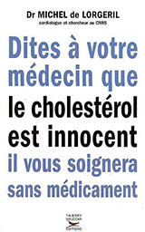 Livre : Dites à votre médecin que le cholestérol est innocent il vous soignera sans médicament